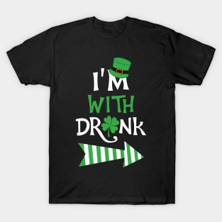 I'm with drunk St. Patrick T-Shirt